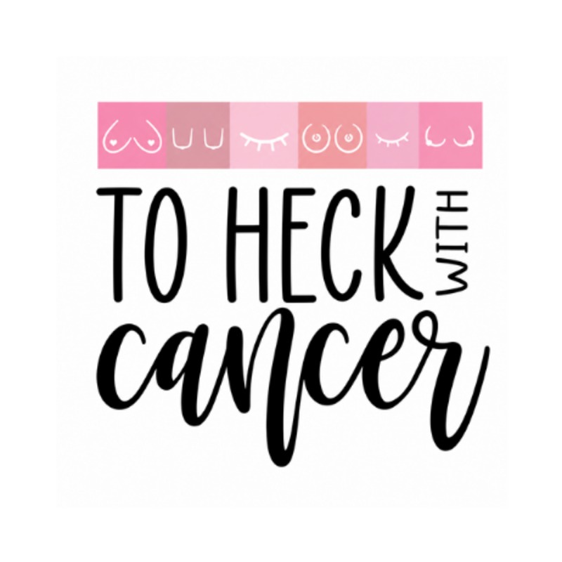 To Heck With Cancer